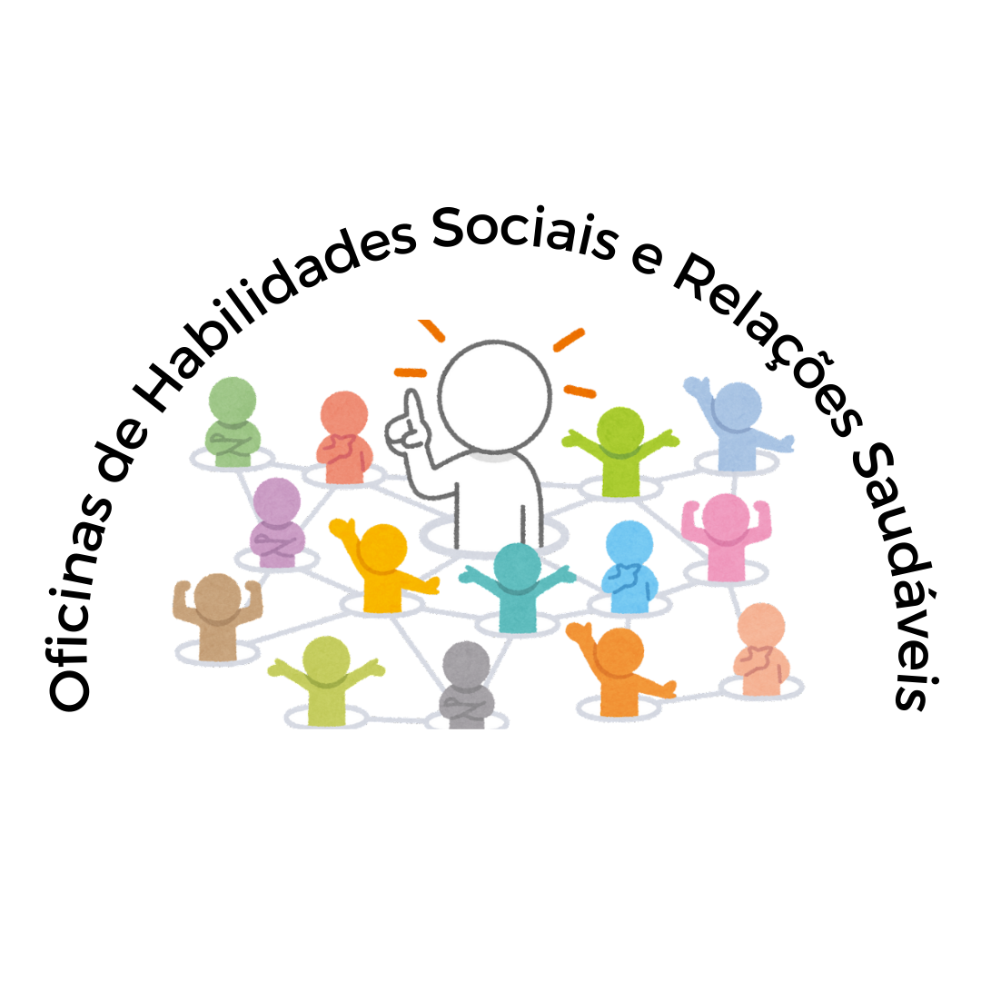 Oficinas de Habilidades Sociais e Relações Saudáveis (ainda sem formulário de inscrição)